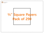 3/4" square papers - pack of 290